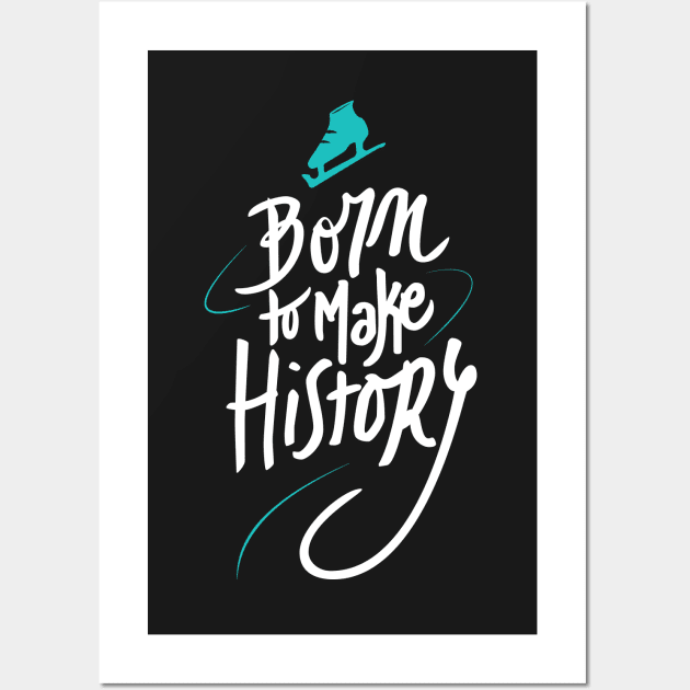 Born to make History [bicolor] Wall Art by MarMuller